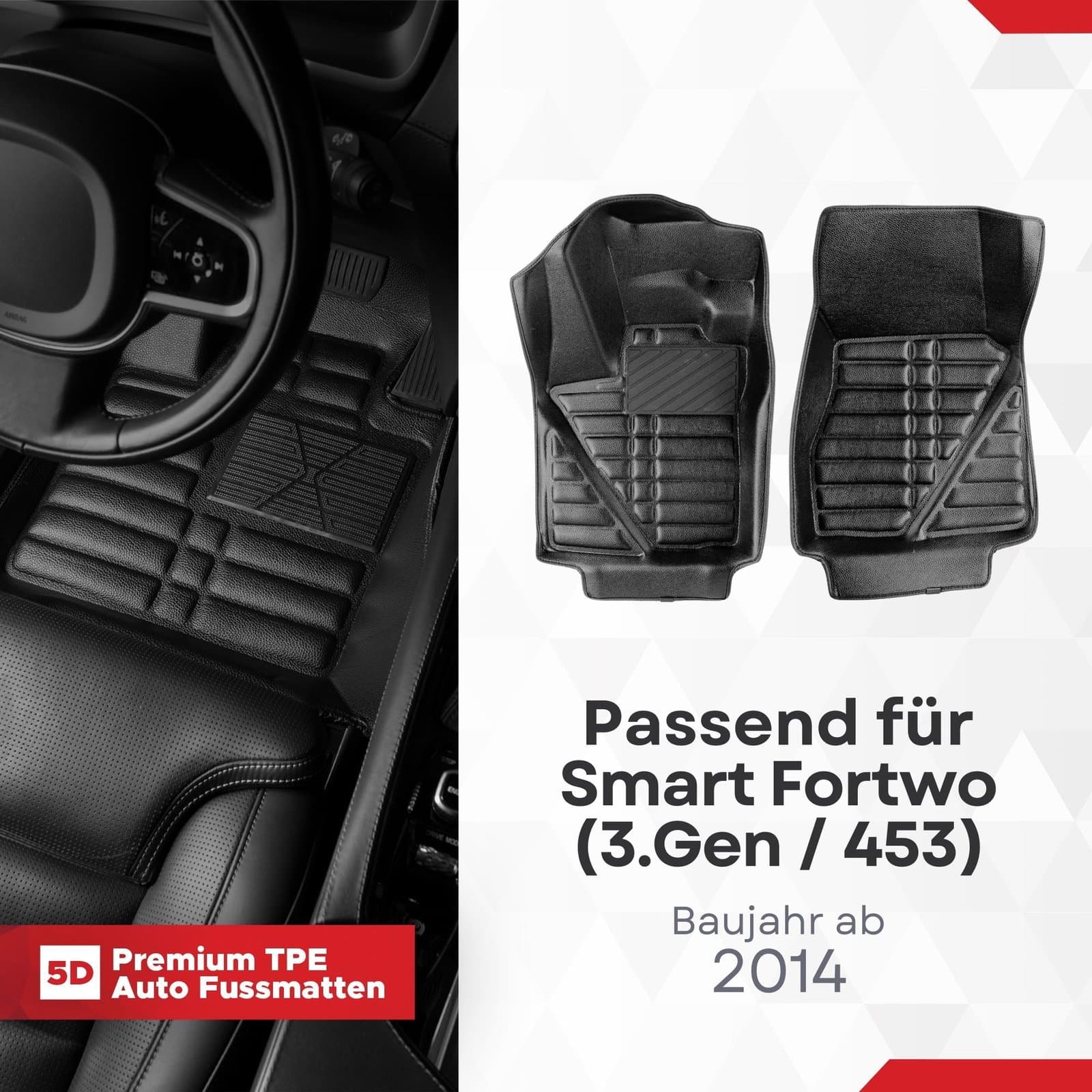 5D Premium Auto Fussmatten TPE Set passend für Smart Fortwo (3.Gen / 453) Baujahr ab 2014