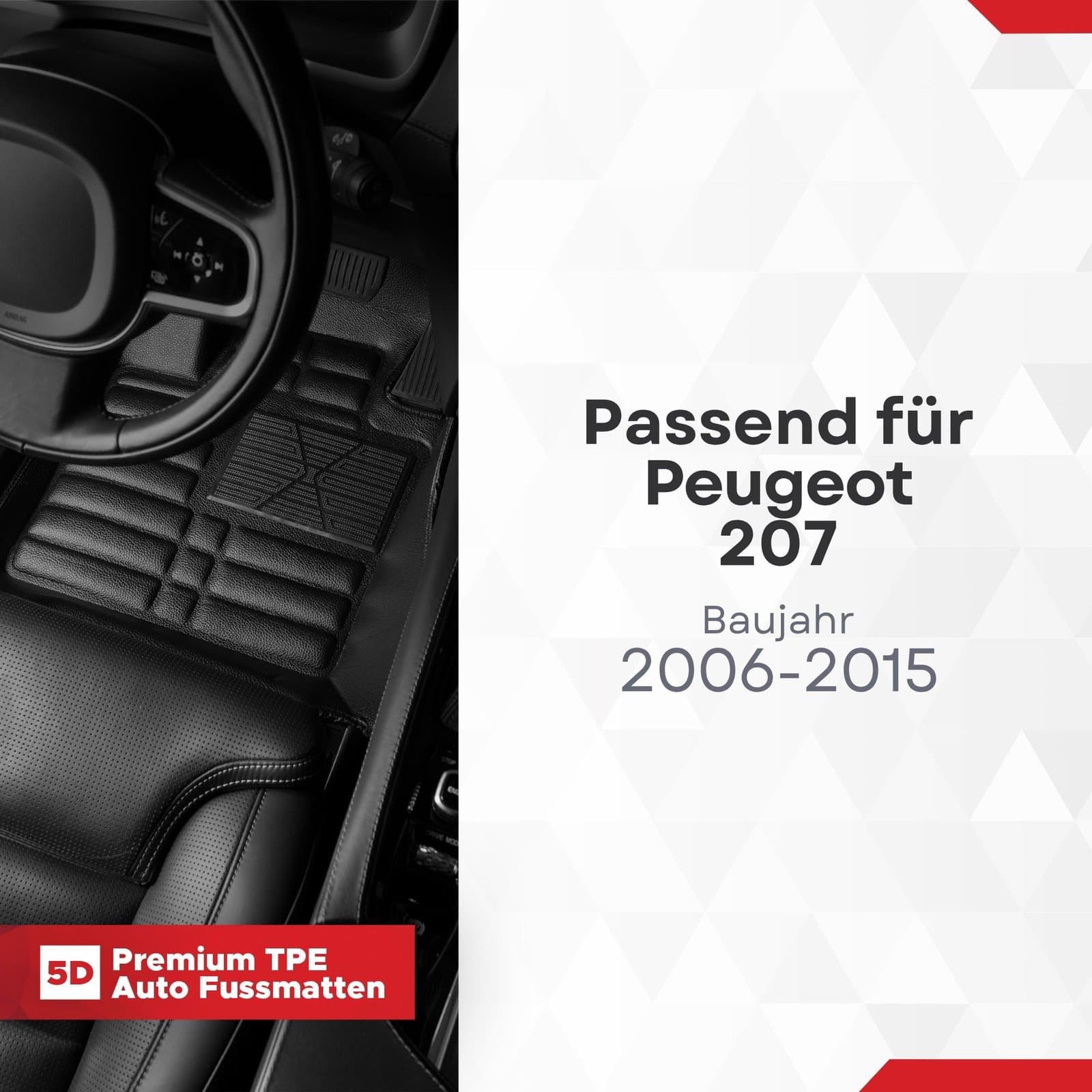 5D Premium Auto Fussmatten TPE Set passend für Peugeot 207 Baujahr 2006-2015