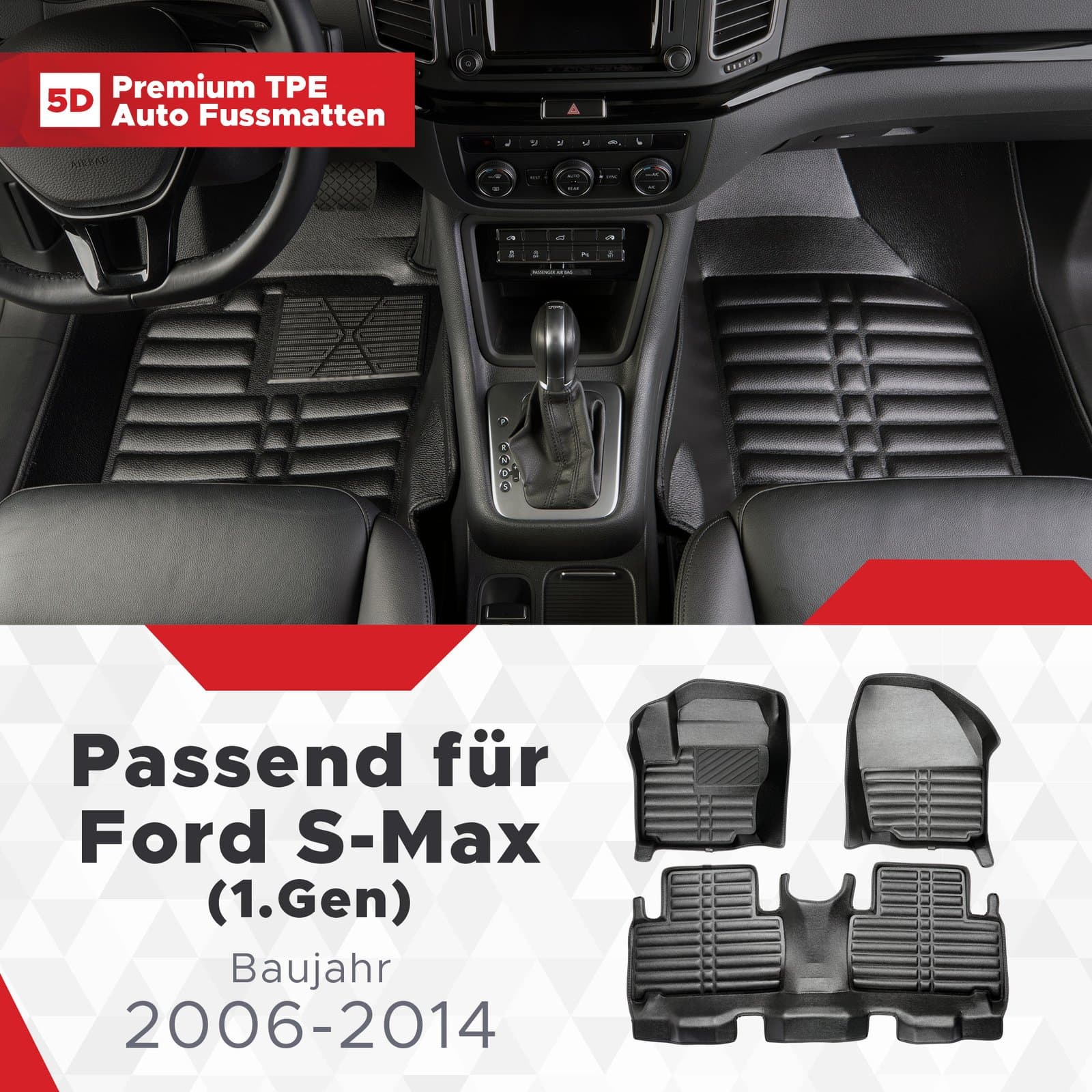 5D Premium Auto Fussmatten TPE Set passend für Ford S-Max (1.Gen) Baujahr 2006-2014