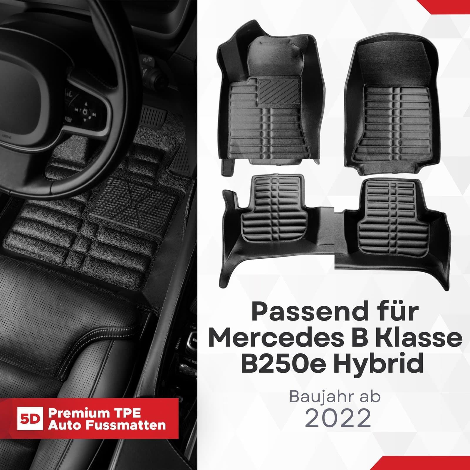 5D Premium Auto Fussmatten TPE Set passend für Mercedes B Klasse B250e Hybrid Baujahr ab 2022